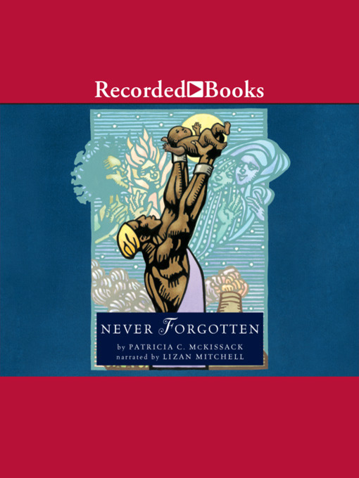 Title details for Never Forgotten by Patricia McKissack - Wait list